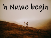 ŉ Nuwe begin