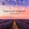 Kan God vergeet?